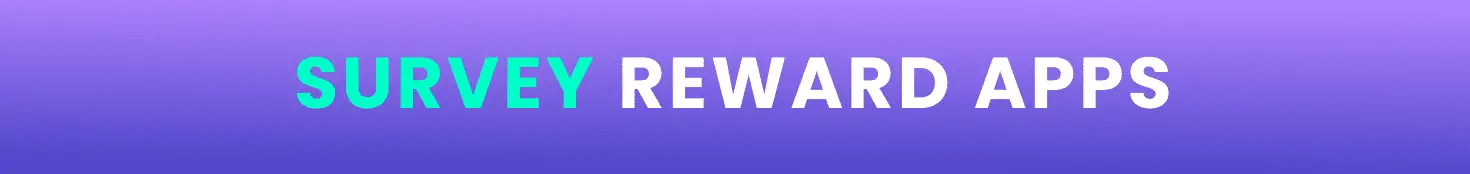 survey reward apps section