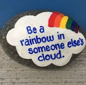 be a rainbow painted rock