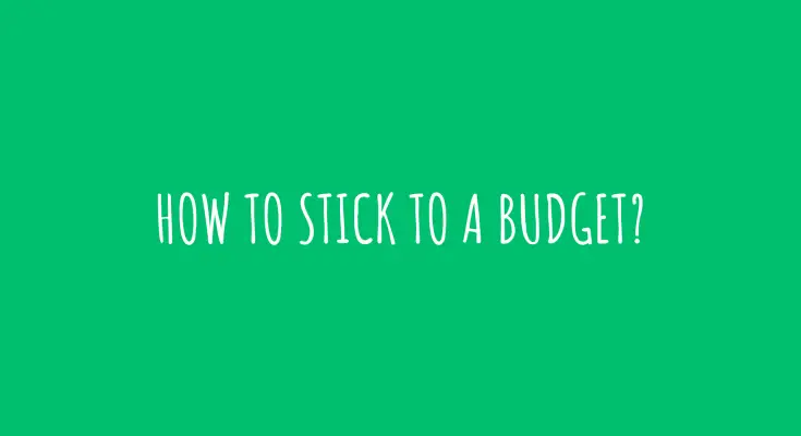 How to Stick to a Budget