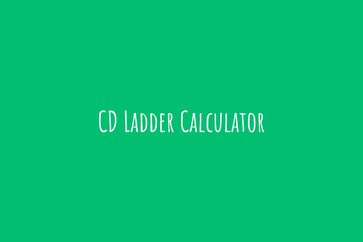 CD Ladder Calculator