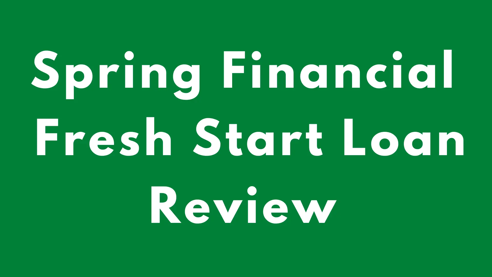Spring Financial Fresh Start Loan 2023 Review